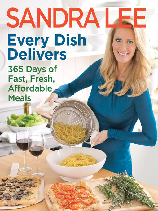 Title details for Every Dish Delivers by Sandra Lee - Available